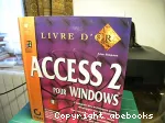 Microsoft Access 2. Livre d'or. L'integrale des techniques pour developper vos applications