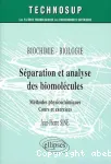 Biochimie-Biologie. Sparation et analyse des biomolcules. Mthodes physicochimiques. Cours et exercices