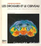 Les drogues et le cerveau. Utilit et mefaits des medicaments du cerveau