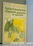 Agroalimentaire : Comment garantir la qualit. Guides de l'utilisateur