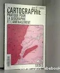 Cartographie. Pratique pour la gographie et l'amnagement