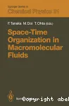 Space-time organization in macromolecular fluids