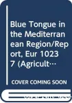 Blue tongue in the Mediterranean region.